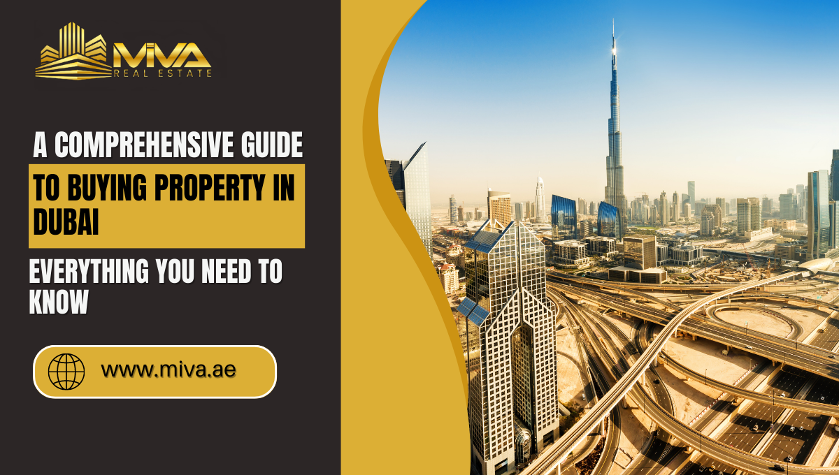 A Comprehensive Guide To Buying Property in Dubai: Everything You Need to Know