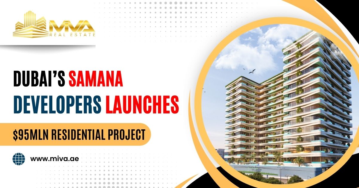 Dubai’s Samana Developers Launches $95MLN Residential Project