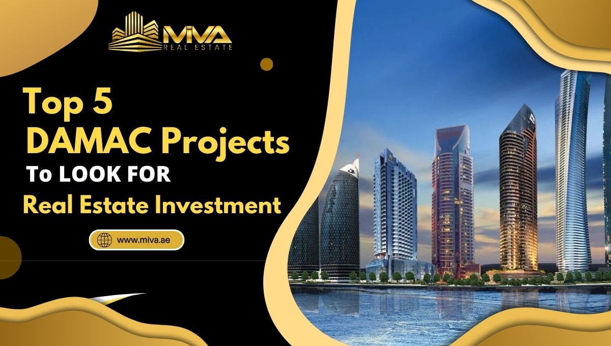 Top 5 DAMAC Projects to Look for Real Estate Investment