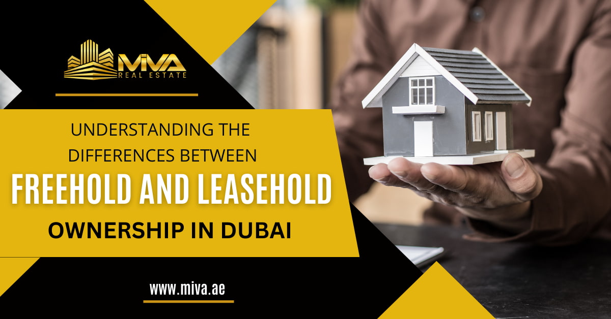 Understanding The Differences Between Freehold And Leasehold Ownership in Dubai