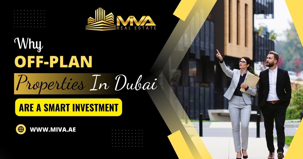 Why Off-Plan Properties In Dubai Are A Smart Investment