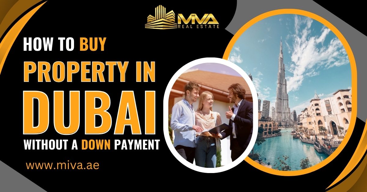 How To Buy Property in Dubai Without A Down Payment?
